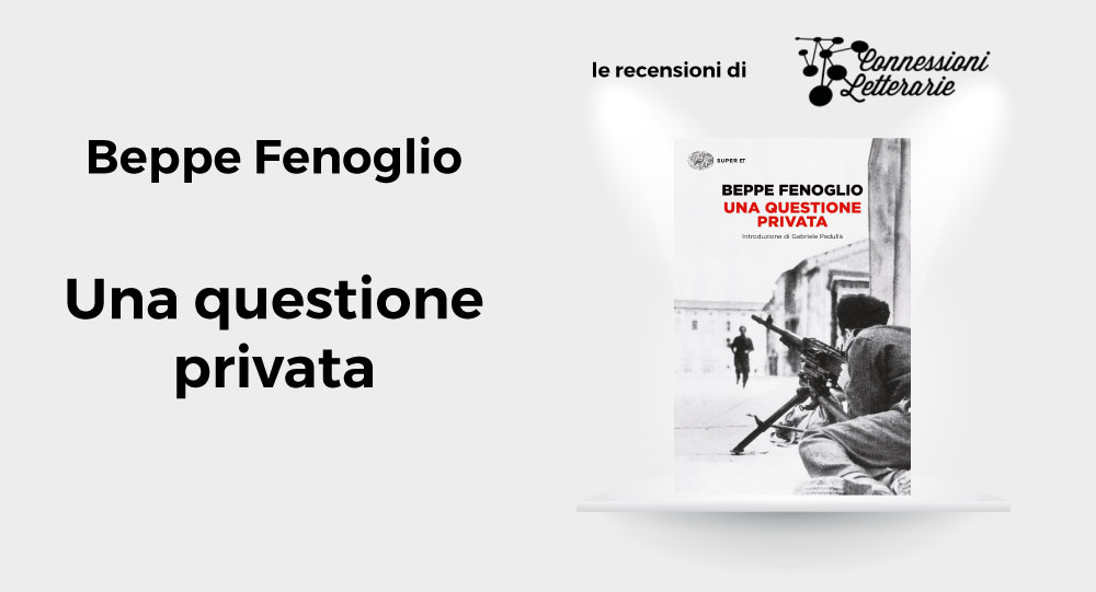 Una questione privata - Connessioni Letterarie